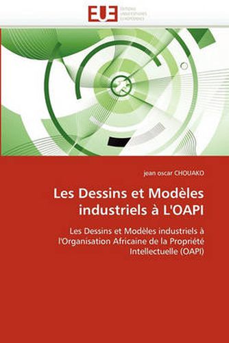Cover image for Les Dessins Et Mod les Industriels l''oapi