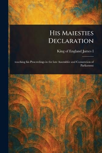 Cover image for His Maiesties Declaration