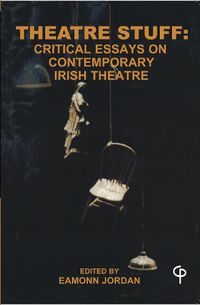 Cover image for Theatre Stuff: Critical Essays and Contemporary Irish Theatre