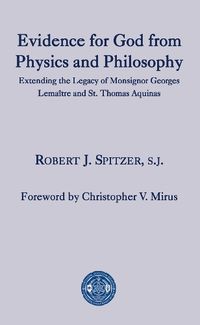 Cover image for Evidence for God from Physics and Philosophy - Extending the Legacy of Monsignor George Lemaitre and St. Thomas Aquinas