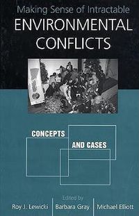 Cover image for Making Sense of Intractable Environmental Conflicts: Concepts And Cases