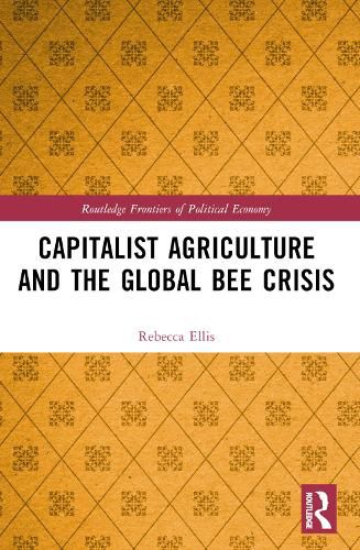 Cover image for Capitalist Agriculture and the Global Bee Crisis