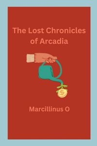 Cover image for The Lost Chronicles of Arcadia