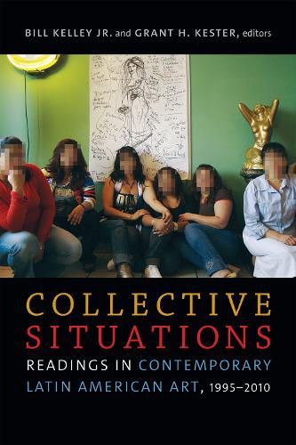 Cover image for Collective Situations: Readings in Contemporary Latin American Art, 1995-2010