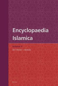 Cover image for Encyclopaedia Islamica Volume 6: Da'i Shirazi - Fatimids
