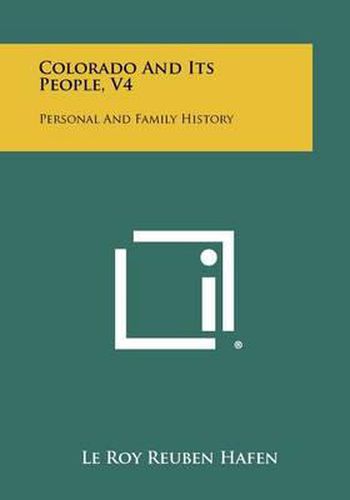 Colorado and Its People, V4: Personal and Family History