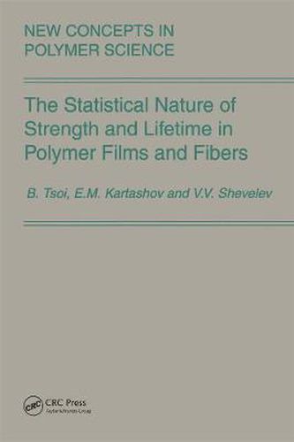 Cover image for The Statistical Nature of Strength and Lifetime in Polymer Films and Fibers