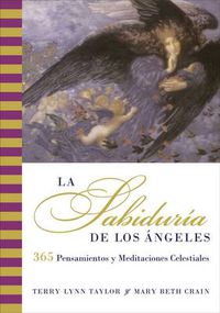Cover image for La Sabiduria de los Angeles: 365 Meditations and Insights from the Heavens