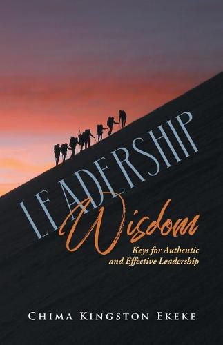 Cover image for Leadership Wisdom: Keys for Authentic and Effective Leadership