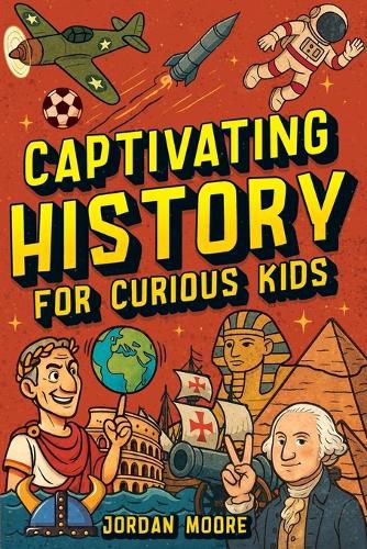 Cover image for Captivating History for Curious Kids