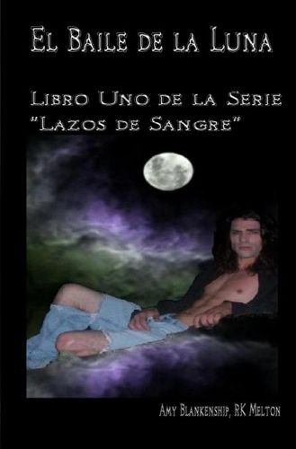 Cover image for El Baile de la Luna: Libro Uno de la Serie ?Lazos de Sangre?