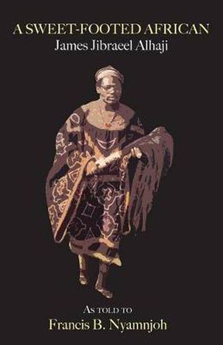 Cover image for A Sweet-Footed African: James Jibraeel Alhaji