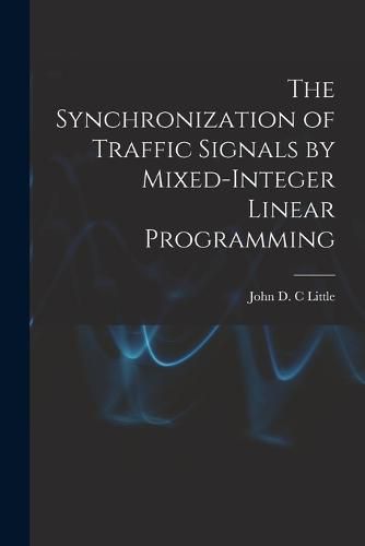 Cover image for The Synchronization of Traffic Signals by Mixed-integer Linear Programming