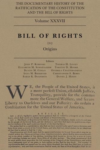 The Documentary History of the Ratification of the Constitution and the Bill of Rights, Volume 37: The Bill of Rights, No. 1volume 37
