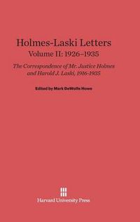 Cover image for Holmes-Laski Letters, Volume II, (1926-1935)