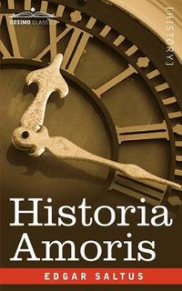 Cover image for Historia Amoris: A History of Love Ancient and Modern