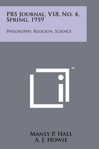 Cover image for Prs Journal, V18, No. 4, Spring, 1959: Philosophy, Religion, Science