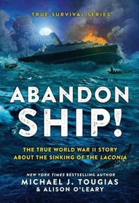 Cover image for Abandon Ship!: A True World War II Story of Disaster and Survival