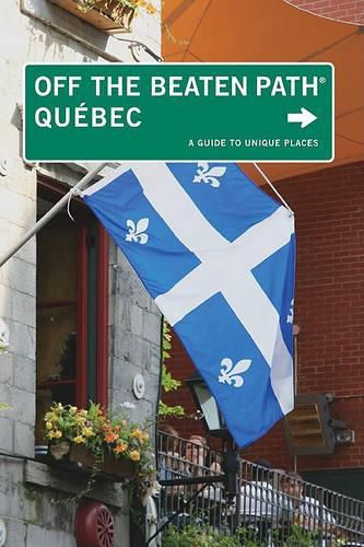 Cover image for Quebec Off the Beaten Path (R): A Guide To Unique Places