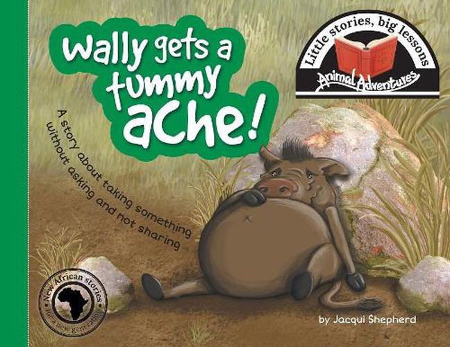 Cover image for Wally gets a tummy ache!: Little stories, big lessons