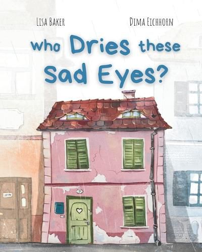 Cover image for Who Dries These Sad Eyes?