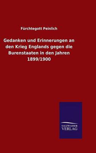 Cover image for Gedanken und Erinnerungen an den Krieg Englands gegen die Burenstaaten in den Jahren 1899/1900