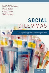 Cover image for Social Dilemmas: The Psychology of Human Cooperation