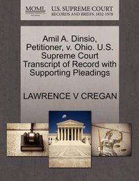 Cover image for Amil A. Dinsio, Petitioner, V. Ohio. U.S. Supreme Court Transcript of Record with Supporting Pleadings