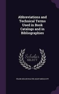 Cover image for Abbreviations and Technical Terms Used in Book Catalogs and in Bibliographies