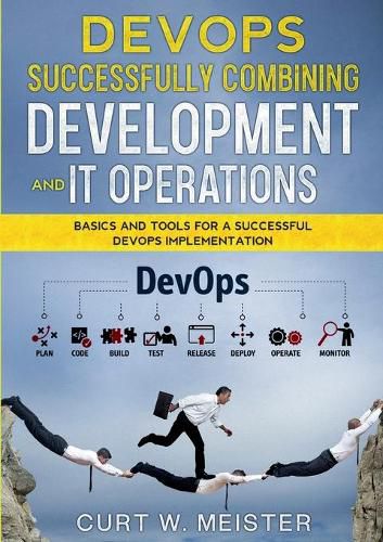 Cover image for DevOps - Successfully Combining Development and IT Operations: Basics and Tools for a Successful DevOps Implementation