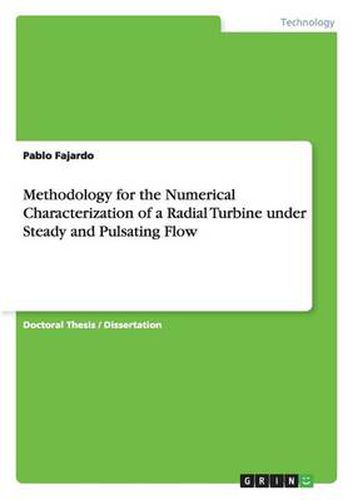 Cover image for Methodology for the Numerical Characterization of a Radial Turbine under Steady and Pulsating Flow