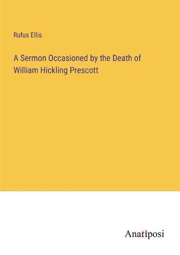 Cover image for A Sermon Occasioned by the Death of William Hickling Prescott