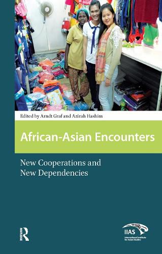 Cover image for African-Asian Encounters: New Cooperations and New Dependencies