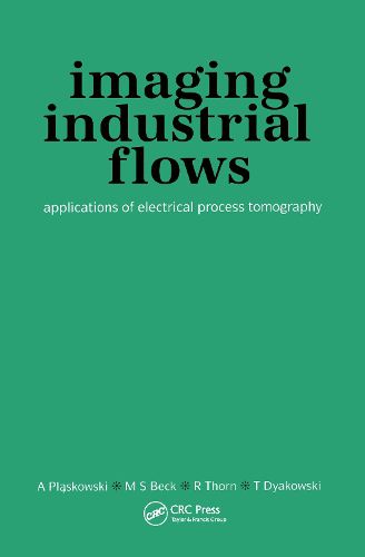 Cover image for Imaging Industrial Flows: Applications of Electrical Process Tomography