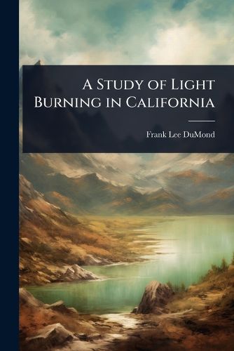 Cover image for A Study of Light Burning in California