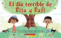 Cover image for El Dia Terrible de Rita Y Rafi (Rita and Ralph's Rotten Day)