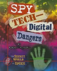 Cover image for Spy Tech: Digital Dangers