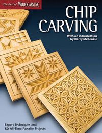 Cover image for Chip Carving (Best of WCI): Expert Techniques and 50 All-Time Favorite Projects