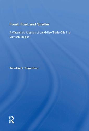 Cover image for Food, Fuel, and Shelter: A Watershed Analysis of Land-Use Trade-Offs in a Semiarid Region
