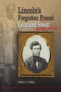 Cover image for Lincoln's Forgotten Friend, Leonard Swett