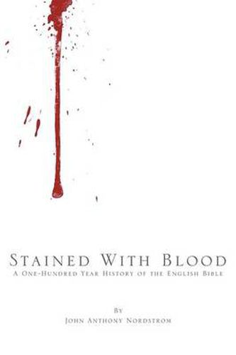 Cover image for Stained with Blood: A One-Hundred Year History of the English Bible