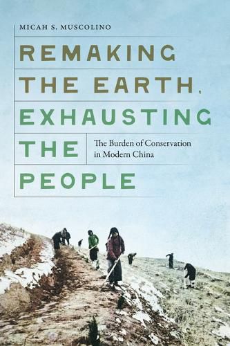 Cover image for Remaking the Earth, Exhausting the People