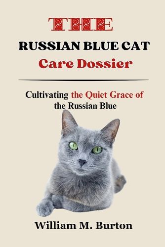 The Russian Blue Cat Care Dossier