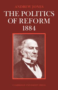 Cover image for The Politics of Reform 1884