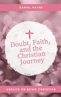 Cover image for Doubt, Faith, and the Christian Journey