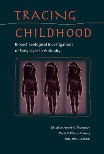 Cover image for Tracing Childhood: Bioarchaeological investigations of Early Lives in Antiquity