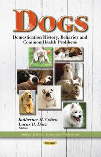 Cover image for Dogs: Domestication History, Behavior & Common Health Problems