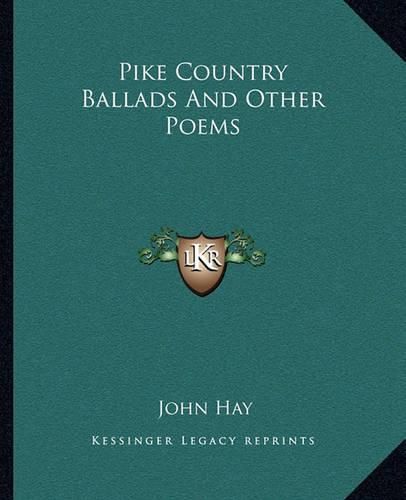 Pike Country Ballads and Other Poems