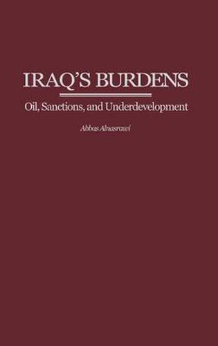 Cover image for Iraq's Burdens: Oil, Sanctions, and Underdevelopment