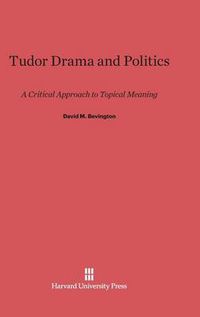 Cover image for Tudor Drama and Politics